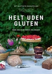 En glutenfri kogebog: Helt Uden Gluten