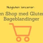 Nulglutens lancering af shop